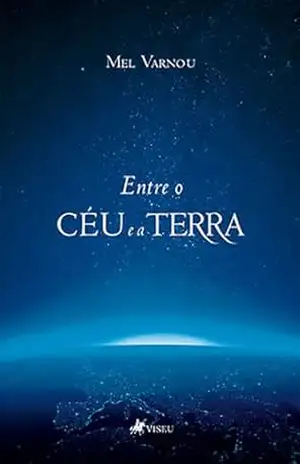 Entre o Céu e a Terra – Mel Varnou Entre o Céu e a Terra – Mel Varnou