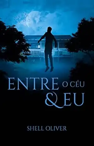 Entre o Céu e Eu – Shell Oliver Entre o Céu e Eu – Shell Oliver