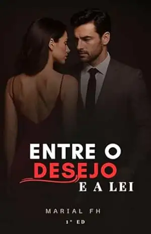 Capa do livro Entre o Desejo e a Lei: Um romance de amor, mistério e justiça - Marial FH