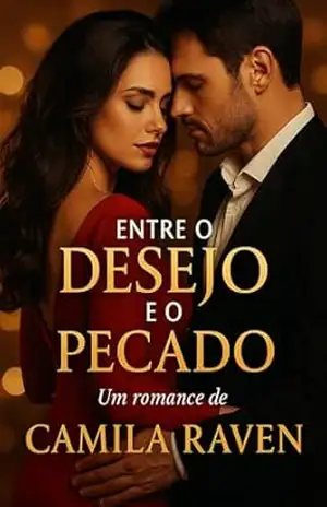 Capa do livro Entre o Desejo e o Pecado: Um romance proibido de Camila Raven - Camila Raven