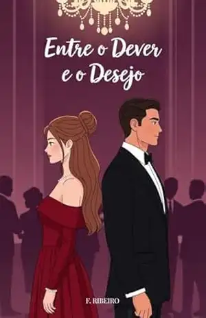 Entre o Dever e o Desejo – F. Ribeiro