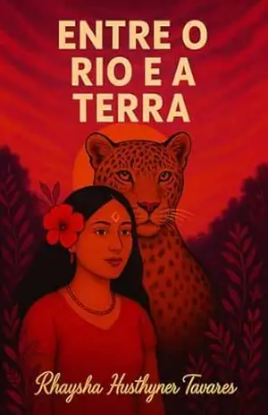 ENTRE O RIO E A TERRA – RHAYSHA HUSTHYNER TAVARES