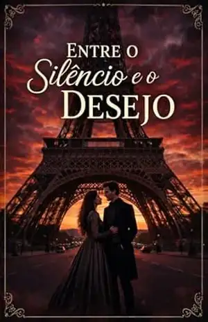 Capa do livro ENTRE O SILÊNCIO E O DESEJO: Quando tudo começou a mudar - Lara Vargas