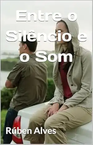 Capa do livro Entre o Silêncio e o Som - Rúben Alves