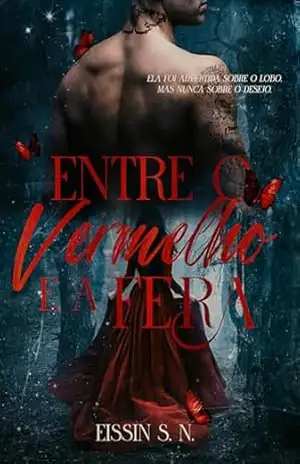 Entre o Vermelho e a Fera – Eissin S. N. Entre o Vermelho e a Fera – Eissin S. N.