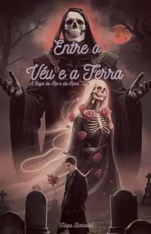 Entre o Véu e a Terra: A Saga do Rei e da Rosa (Entre o Véu e a Terra.) – Felipe  Barbosa