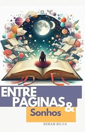 Entre Páginas e Sonhos: ”Quando o amor se escreve nas entrelinhas e se revela em cada imagem.” – Renan Silva