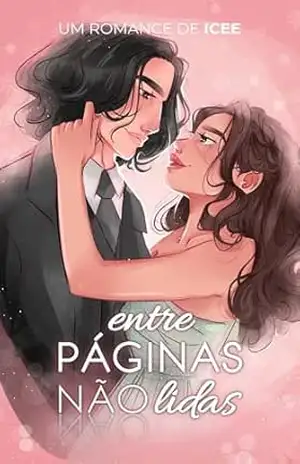 Capa do livro Entre Páginas Não Lidas: Versão antiga - Icee