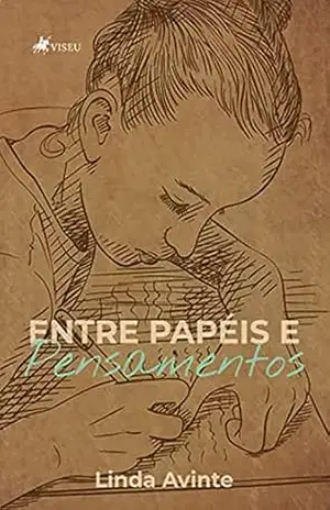 Capa do livro Entre papéis e pensamentos - Linda Avinte
