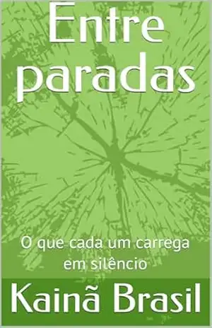Entre paradas: O que cada um carrega em silêncio – Kainã Brasil Entre paradas: O que cada um carrega em silêncio – Kainã Brasil