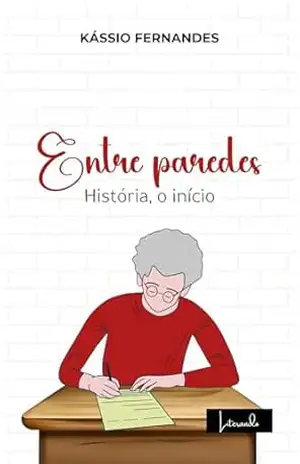 Entre paredes: História, o início – Kássio Fernandes