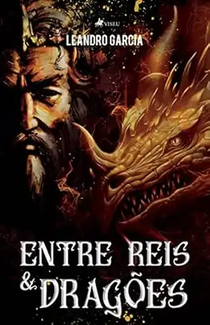 Entre Reis e Dragões – Leandro Garcia Entre Reis e Dragões – Leandro Garcia