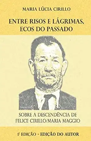 ENTRE RISOS E LÁGRIMAS, ECOS DO PASSADO – Maria Lúcia Cirillo