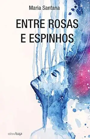 Entre rosas e espinhos – Maria Santana