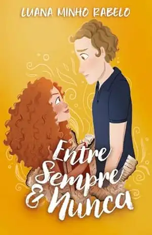 Entre Sempre e Nunca – Luana Minho Rabelo Entre Sempre e Nunca – Luana Minho Rabelo