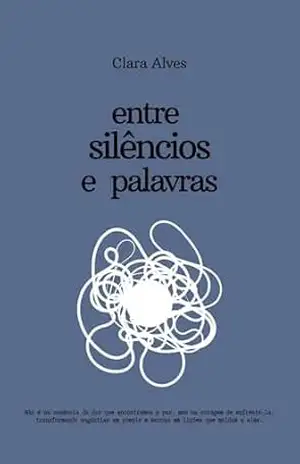 Capa do livro Entre Silêncios e Palavras - Clara Alves
