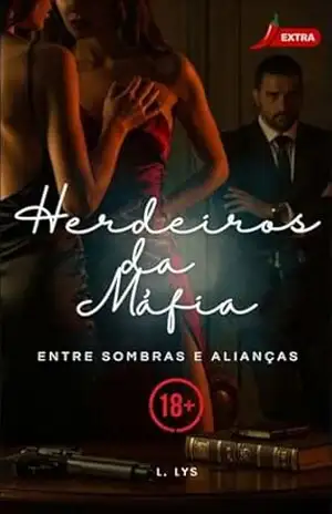 ENTRE SOMBRAS E ALIANÇAS: Herdeiros da Máfia – L. Lys