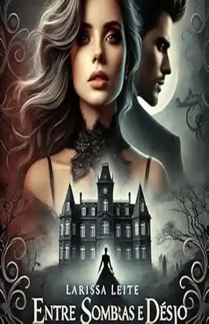 Capa do livro Entre Sombras e Desejos - Larissa Leite