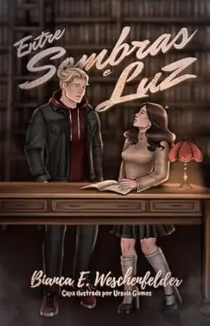 Entre Sombras e Luz – Bianca Weschenfelder Entre Sombras e Luz – Bianca Weschenfelder