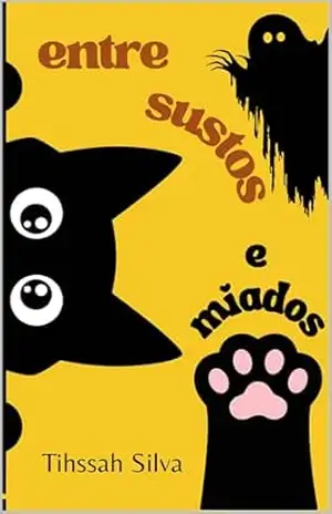 Entre Sustos e Miados – Tihssah Silva