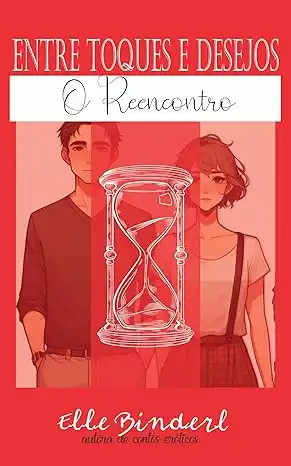 Baixar Entre Toques e Desejos: O Reencontro pdf, epub, mobi, eBook