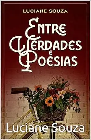 Capa do livro Entre Verdades & Poesias - Luciane Souza