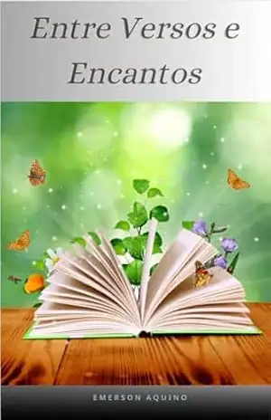 Capa do livro Entre versos e Encantos - Emerson  Aquino