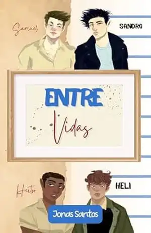 Entre Vidas: Histórias de Heli e Samuel – Jonas Santos