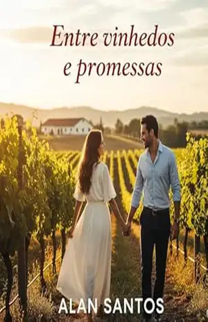 Capa do livro ENTRE VINHEDOS E PROMESSAS - ALAN SANTOS