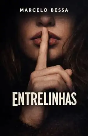 Capa do livro Entrelinhas: Uma história de amor e controle - MARCELO BESSA