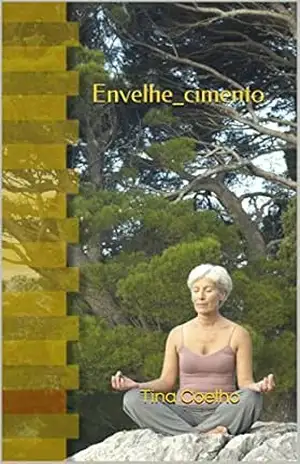 Capa do livro Envelhe_cimento - Tina Coelho