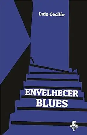 Envelhecer Blues – Luiz Cecilio Envelhecer Blues – Luiz Cecilio