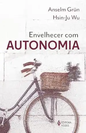 Capa do livro Envelhecer com autonomia - Anselm Grün