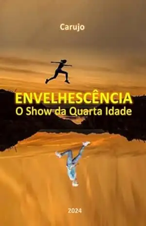 Envelhescência – Carlos Araujo Carujo