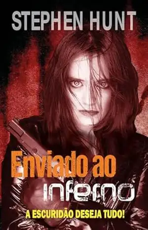 Enviado ao Inferno – Stephen Hunt