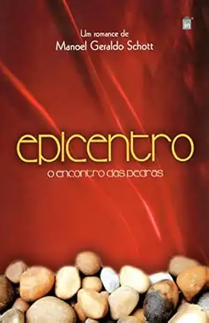 Epicentro: Encontro das Pedras – Manoel Geraldo  Schott