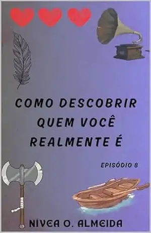 EPISÓDIO 8: Como descobrir quem você realmente é: (Não julgue um viking pelo nome) – Nívea O.  Almeida
