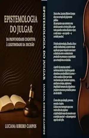 Epistemologia do Julgar:: Da Profundidade Cognitiva à Legitimidade da Decisão – Luciana Ribeiro Campos