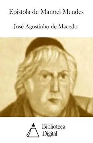 Epistola de Manoel Mendes – José Agostinho de Macedo