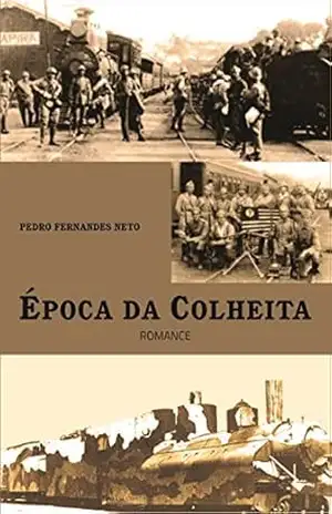 Capa do livro ÉPOCA DA COLHEITA - PEDRO FERNANDES NETO