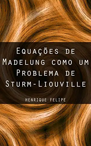 Baixar Equações de Madelung como um Problema de Sturm–Liouville pdf, epub, mobi, eBook