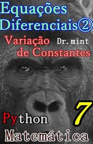Capa do livro Equações Diferenciais Variação de Constantes: Matemática Aprendizagem Rápida 7 - Dr. mint