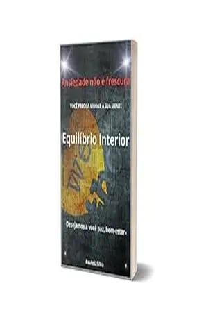 Equilíbrio Interior: Os Benefícios de Criar Rotinas Saudáveis e Implementar Hábitos de Autocuidado para Combater a Ansiedade na Atualidade. – Paulo  L.Silva