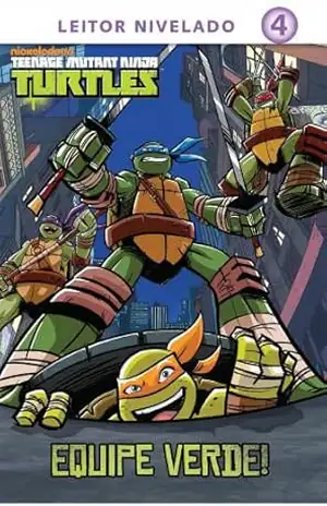 Capa do livro Equipe Verde! (versão brasileira) (Nickelodeon: Teenage Mutant Ninja Turtles) - Nickelodeon
