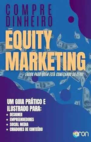 Equity Marketing: Compre Dinheiro – João Alves