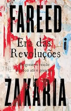 Capa do livro Era das revoluções: Progresso e reação de 1600 até o presente - Fareed Zakaria