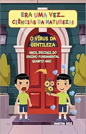 Era uma vez… Ciências da Natureza!: O vírus da gentileza – Martha Reis Marques da Fonseca