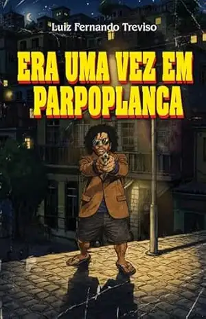 Capa do livro Era uma vez em Parpoplanca - Luiz Fernando  Treviso