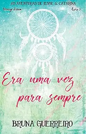 Era Uma Vez Para Sempre (Teenage Dream Livro 5) – Bruna Guerreiro