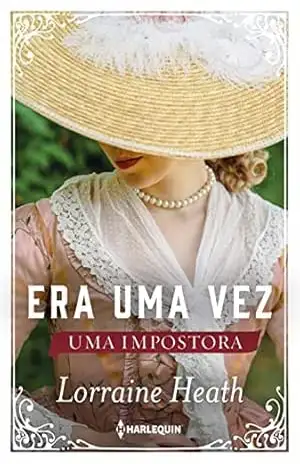 Era uma vez uma impostora (Era uma Vez um Ducado – Livro 2) – Lorraine Heath